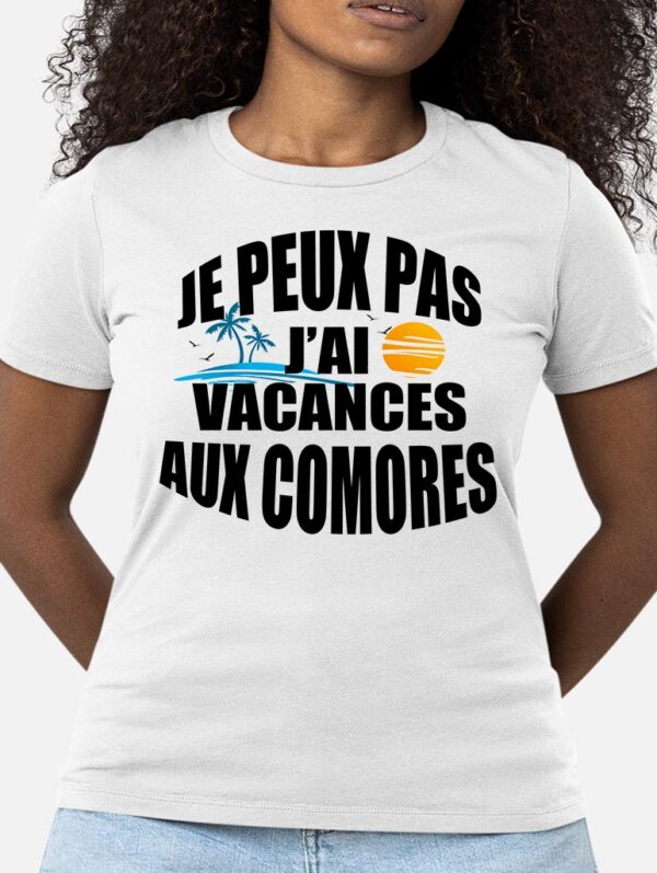 T-Shirt Femme - je peux pas j'ai vacances aux comores